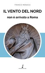 Il vento del nord non è arrivato a Roma