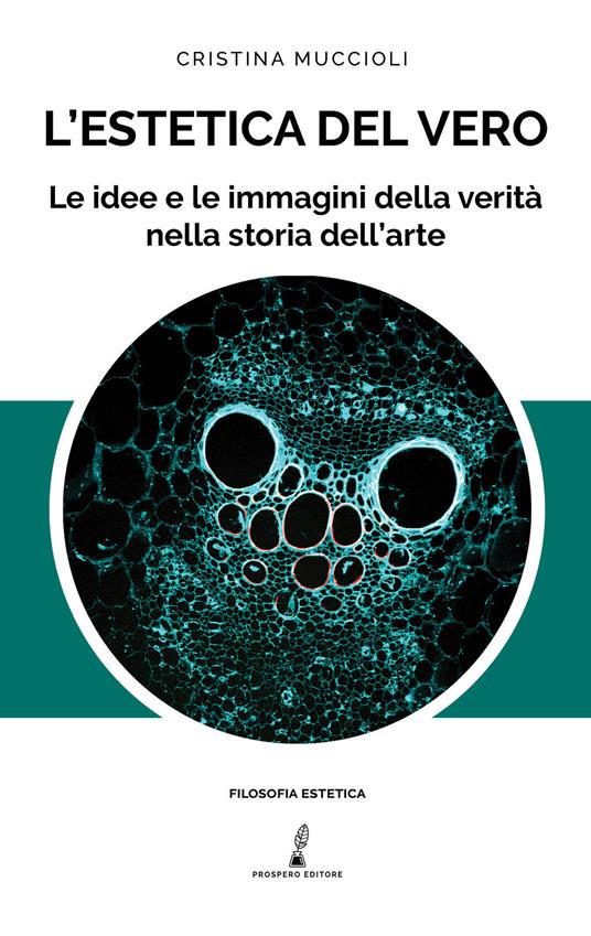 L' estetica del vero. Le idee e le immagini della verità nella storia - Cristina Muccioli - copertina