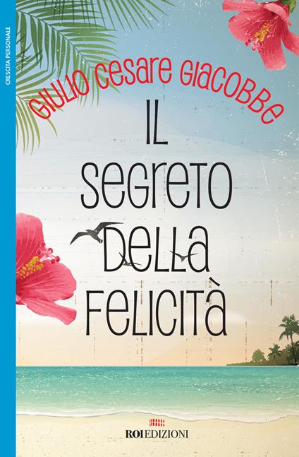 Il segreto della felicità - Giulio Cesare Giacobbe - copertina