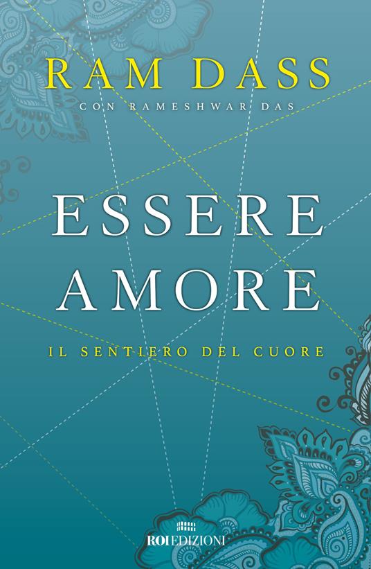 Essere amore. Il sentiero del cuore - Ram Dass - copertina