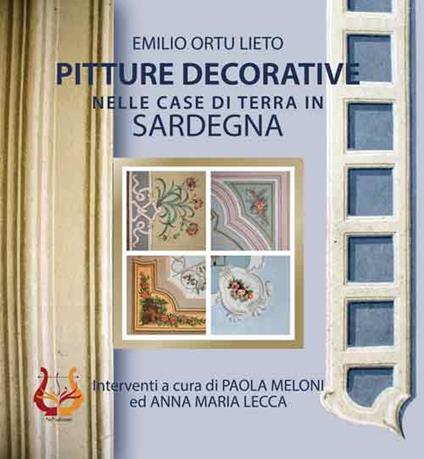 Pitture decorative nelle case di terra in Sardegna. Nuova ediz. - Emilio Ortu Lieto - copertina