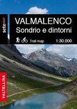 La Valmalenco Sondrio e dintorni. Cartografia escursionistica in scala 1:30.000 della Valmalenco e zona Sondrio e dintorni