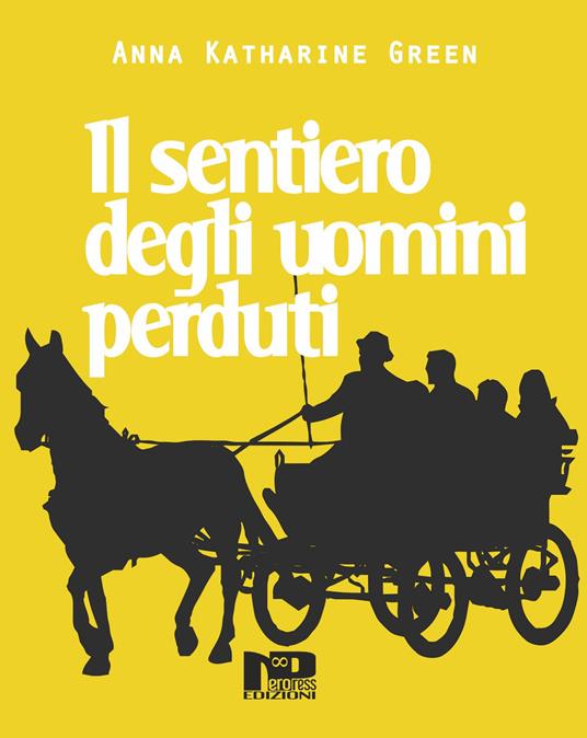 Il sentiero degli uomini perduti - Anna Katharine Green - copertina