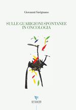 Sulle guarigioni spontanee in oncologia