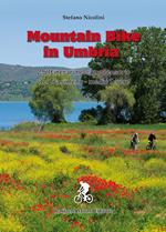 Mountain bike in Umbria. 25 itinerari nel comprensorio del Trasimeno–medio Tevere. Ediz. a spirale