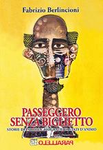 Passeggero senza biglietto. Storie di parole e biografie di stati d'animo