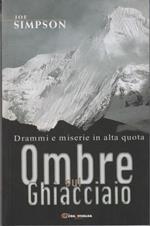 Ombre sul ghiacciaio. Drammi e miserie in alta quota