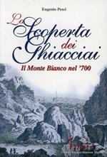 La scoperta dei ghiacciai. Cultura e paesaggio del Monte Bianco nella prima meta del Settecento