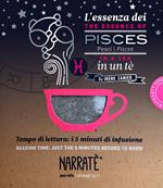 L'essenza dei Pesci in un tè-The essence of the Pisces in a tea. Tempo di lettura: i 5 minuti di infusione. Con tea bag