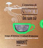 L'essenza di Napoli in un tè-The Naples essence in a tea. Ediz. bilingue. Con tea bag