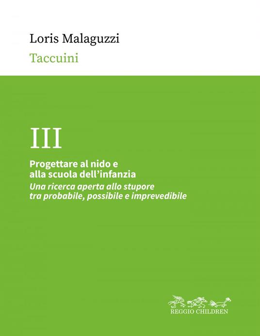 Progettare al nido e alla scuola dell'infanzia. Una ricerca aperta allo stupore tra probabile, possibile e imprevedibile - Loris Malaguzzi,Paola Cagliari,Claudia Giudici,Nando Rinaldi - ebook