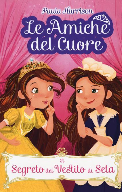 Il segreto del vestito di seta. Le amiche del cuore - Paula Harrison - copertina