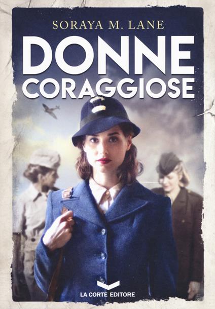 Donne coraggiose - Soraya Lane - copertina