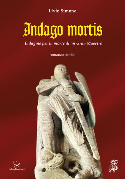 Indago mortis. Indagine per la morte di un Gran Maestro - Livio Simone - copertina