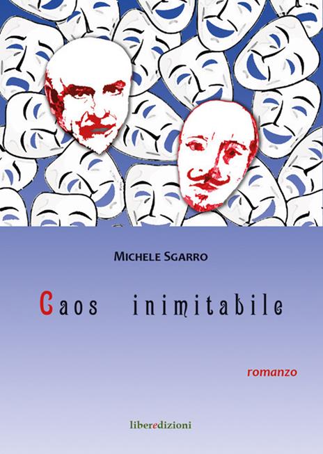 Mascheri nudi-Caos inimitabile - Michele Sgarro - 2