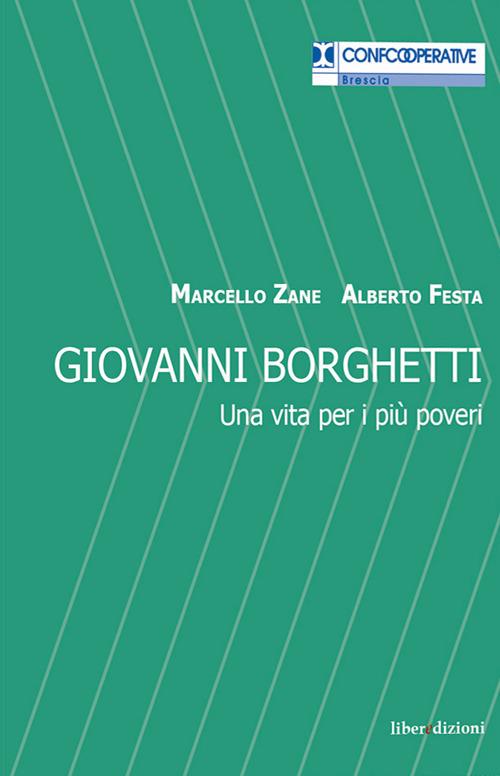 Giovanni Borghetti. Una vita per i più poveri - Marcello Zane,Alberto Festa - copertina