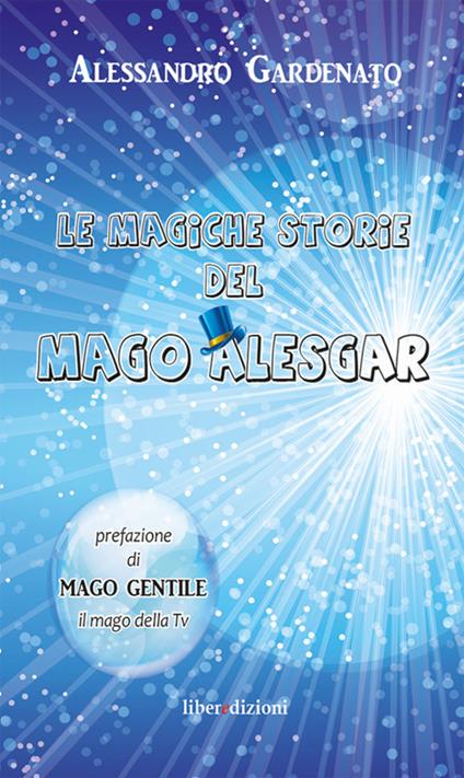 Le magiche storie del Mago Alesgar - Alessandro Gardenato - copertina