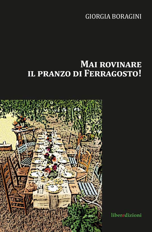 Mai rovinare il pranzo di Ferragosto! - Giorgia Boragini - copertina