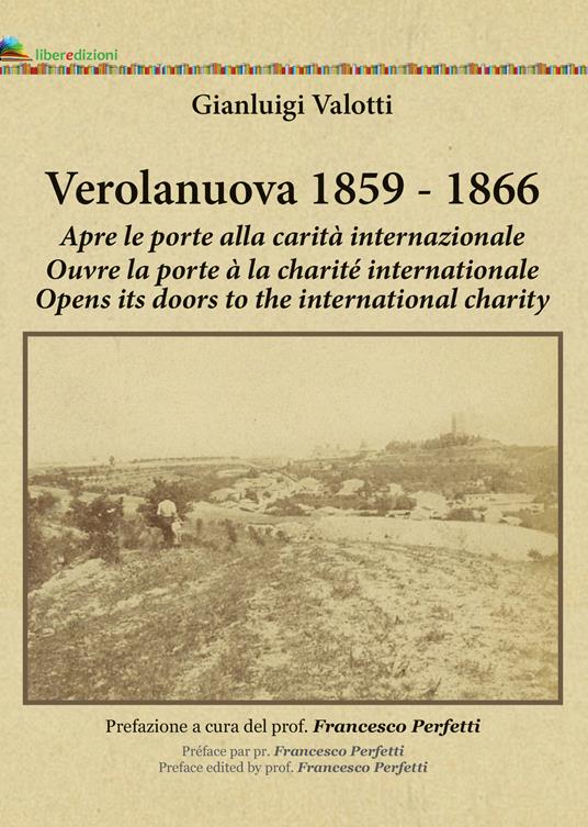 Verolanuova 1859-1866. Apre le porte alla carità internazionale-Ouvre la porte à la charité internationale-Opens the door to the international charity - Gianluigi Valotti - copertina