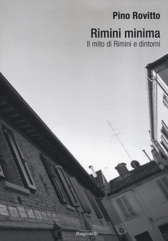 Rimini minima. Il mito di Rimini e dintorni - Pino Rovitto - copertina