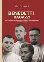 Benedetti ragazzi. Vita e pensieri dei beati Faccin, Carrara, Didonè e Joubert, martiri in Congo