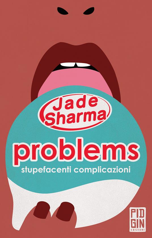 Problems: stupefacenti complicazioni - Jade Sharma - copertina