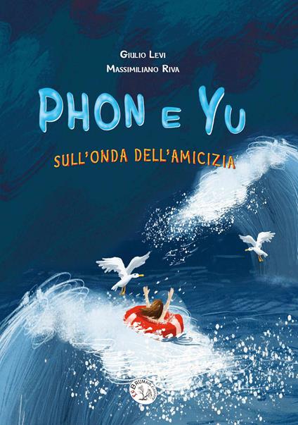 Phon e Yu. Sull'onda dell'amicizia. Ediz. a caratteri grandi - Giulio Levi - copertina