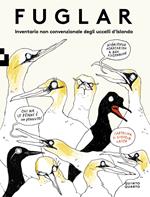 Fuglar. Inventario non convenzionale degli uccelli d’Islanda. Ediz. a colori