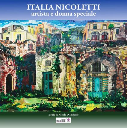 Italia Nicoletti. Artista e donna speciale. Ediz. illustrata - copertina