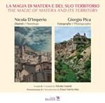 La magia di Matera e del suo territorio. Nicola D'Imperio dipinti. Giorgio Pica fotografie-The magic of Matera and its territory. Nicola D'Imperio paintings. Giorgio Pica Photographs. Ediz. illustrata