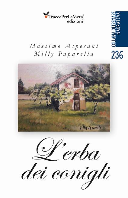 L' erba dei conigli. Nuova ediz. - Massimo Aspesani,Milly Paparella - copertina