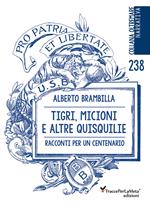 Tigri, micioni e altre quisquilie. Racconti per un centenario