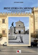 Breve storia di Carosino. Con particolari riferimenti agli eventi storici, politici, sociali ed economici