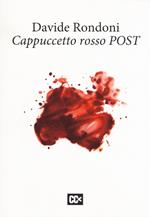 Cappuccetto rosso post. Ediz. multilingue