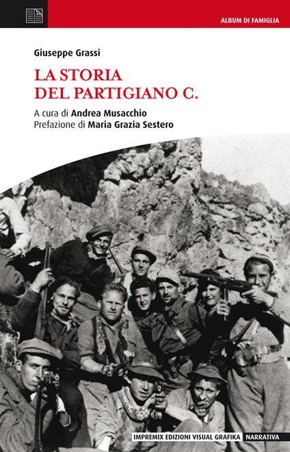 La storia del Partigiano C. - Giuseppe Grassi - copertina