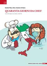 Quaranta giorni da chef. Cucinare fa (del) bene