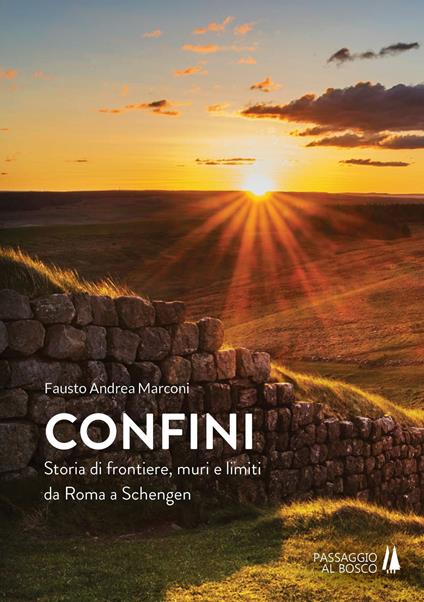 Confini. Storia di frontiere, muri e limiti da Roma a Schengen - Fausto Andrea Marconi - copertina