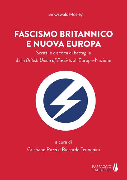 Fascismo britannico e nuova Europa. Scritti e discorsi di battaglia dalla British Union of Fascists all'Europa-Nazione - Oswald Mosley - copertina