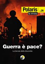 Polaris. Vol. 26: Guerra è pace? La tenuta della discordia.