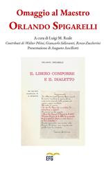 Omaggio al maestro Orlando Spigarelli. Il libero comporre e il dialetto