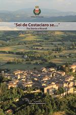 «Sei de Costaciaro se...» Tra storia e ricordi. Dai primi anni del '900 agli anni '70