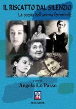 Il riscatto dal silenzio. La poesia dell'anima femminile