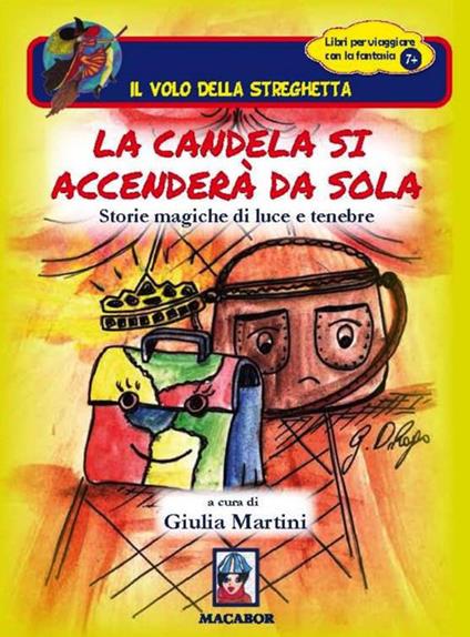 La candela si accenderà da sola. Storie magiche di luce e tenebre - Stefania Farinella,Fulvio Gagliardi,Nicola Maggiarra - copertina