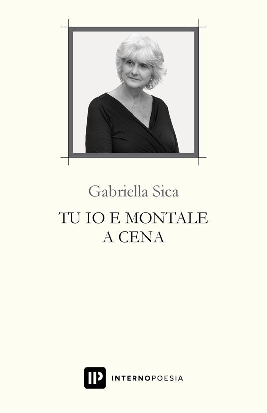 Tu io e Montale a cena - Gabriella Sica - copertina