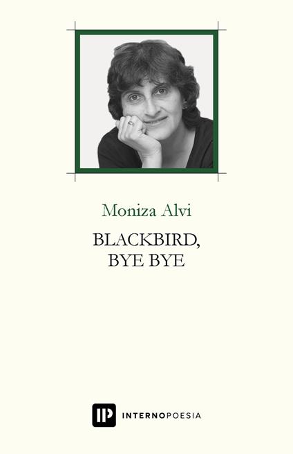 Blackbird, bye bye. Testo inglese a fronte. Ediz. bilingue - Moniza Alvi - copertina