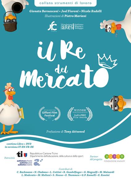 Il re del mercato-The king of the market-Le roi du marché-Der König des Marktes. Per parlare di autismo a scuola e in famiglia. Ediz. multilingue. Con DVD video - Gionata Bernasconi,Joel Fioroni,Nicola Rudelli - copertina