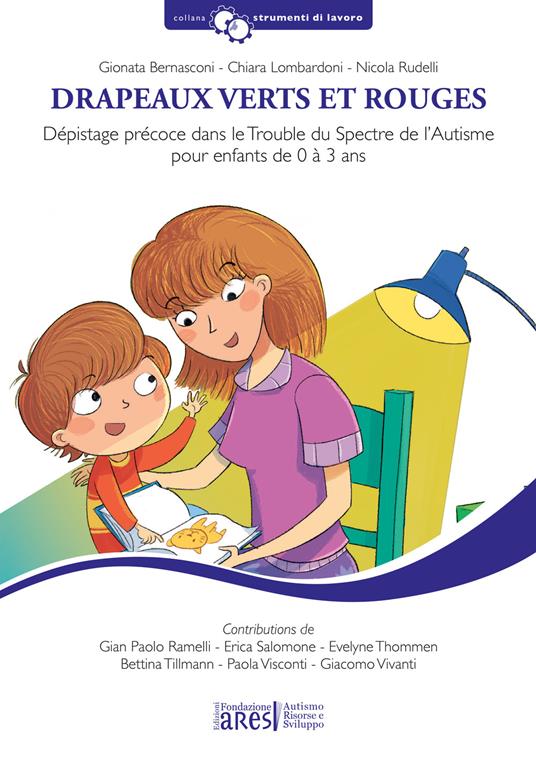 Drapeaux verts et rouges. Dépistage précoce dans le trouble du spectre de l'autisme pour enfants de 0 à 3 ans - Gionata Bernasconi,Chiara Lombardoni,Nicola Rudelli - copertina