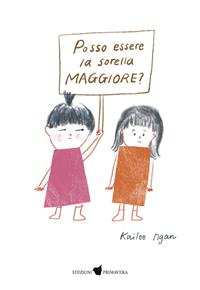 Posso essere la sorella maggiore? Ediz. a colori - Kailee Ngan - Libro -  Mondadori Store