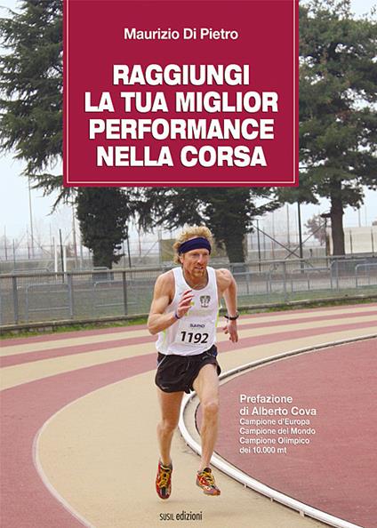 Raggiungi la tua miglior performance nella corsa - Maurizio Di Pietro - copertina