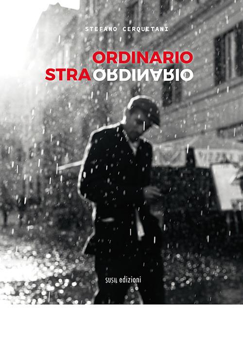 Ordinario straordinario. Ediz. illustrata - Stefano Cerquetani - copertina